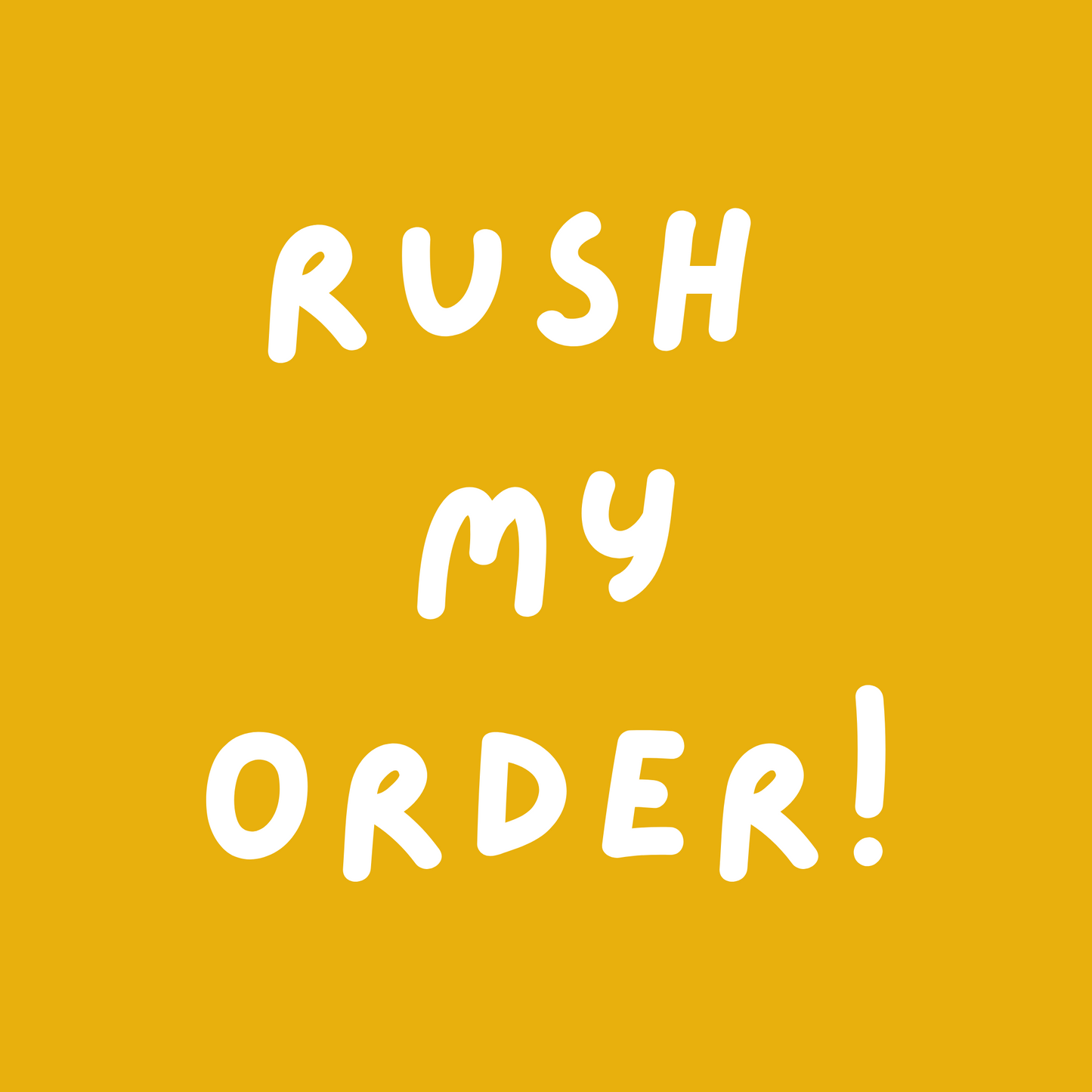 RUSH MY ORDER